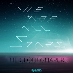 The Cloudshapers - We Are All Stars (CLUB MIX)Preview (Krafted Records) OUT 14/3/16
