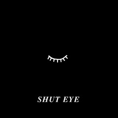 Shut Eye