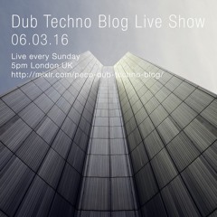 Dub Techno Blog Show 074 - 06.03.2016