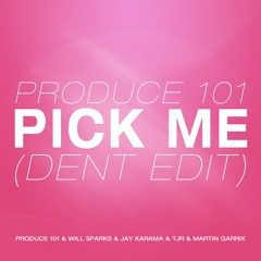 Pick Me (Dent Edit) [Buy = FREE DOWNLOAD]