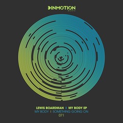 [INM071] Lewis Boardman - My Body (Original Mix)
