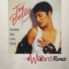 Toni Braxton - Another Sad Love Song (The Wixard Remix)