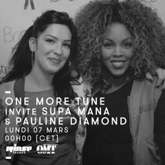 One More Tune #38 w/ Supa Mana & Pauline Diamond - Rinse France (07.03.16)