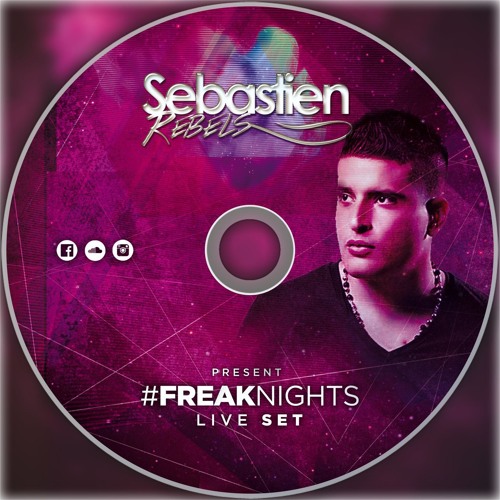 Sebastien Rebels - Freak Nights (Live Set)