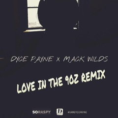 (MACK WILDS) - FT - (DYCE PAYNE) - LOVE IN THE 90Z Remix