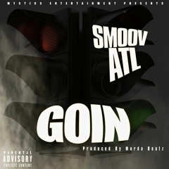 Smoov ATL - Goin (Prod. By Murda Beatz)