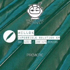PREMIERE: Millok - Impossible Solution (Less Hate aka Nihil Young Remix) [Inner Rebels]