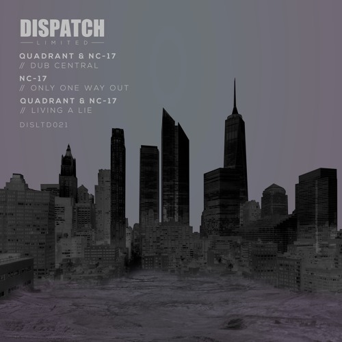 Quadrant & NC-17 - Living A Lie - Dispatch LTD 021 (CLIP) - OUT NOW