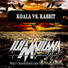 Ilham Maulana - Koala VS Rabbit (Original Mix)