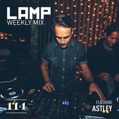 LAMP Weekly Mix #114 feat. Astley