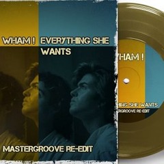 Everything She Wants (Mastergroove re-edit)