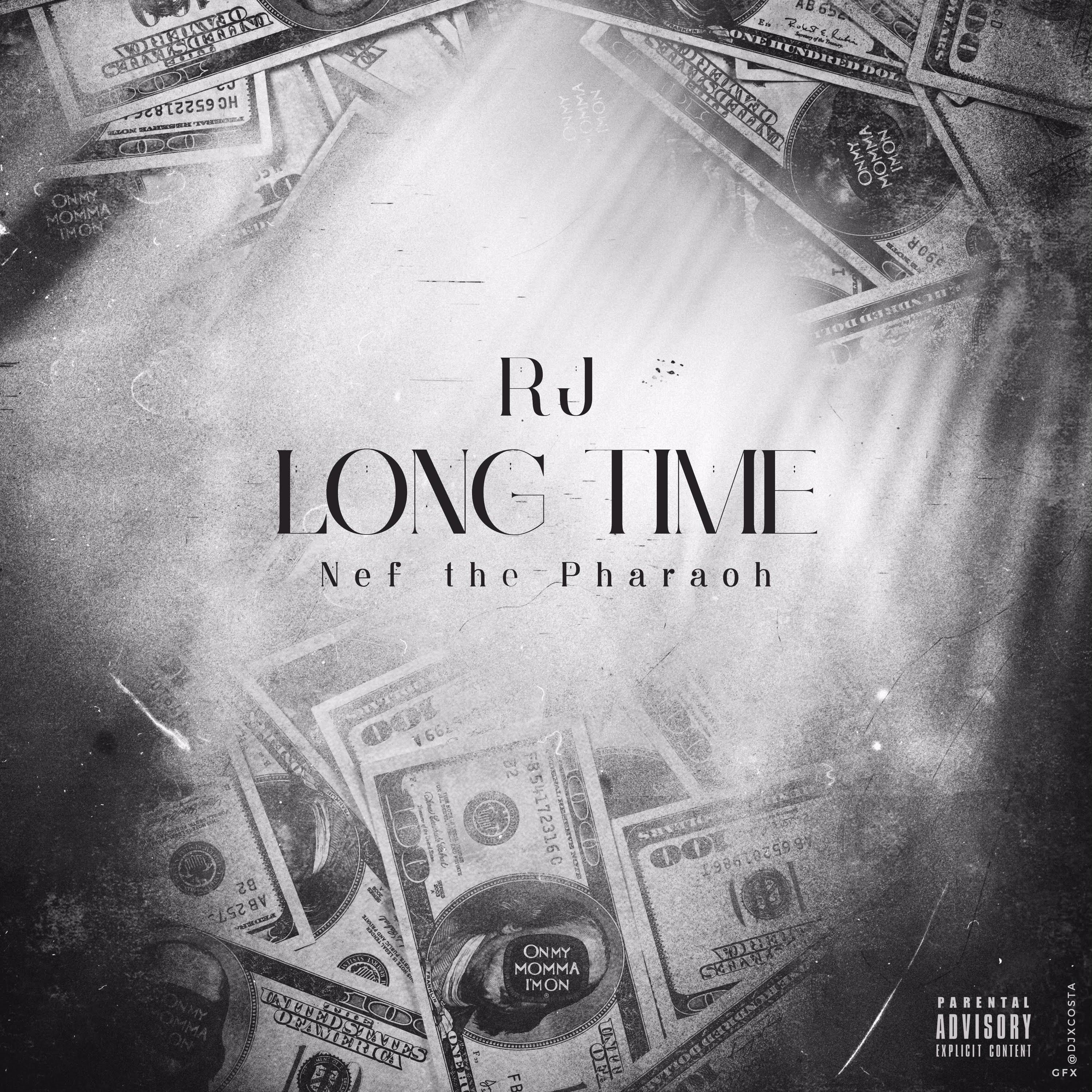 RJ – Long Time ft. Nef The Pharoah