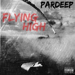 PARDEEP - Flying High (Prod. 2DEEP)