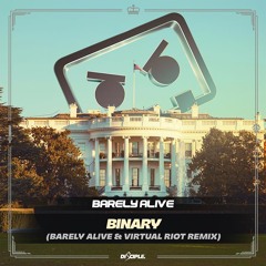 BARELY ALIVE - Binary (BARELY ALIVE & Virtual Riot Remix)