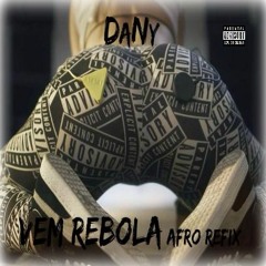 DaNy - VEM REBOLA (AFRO REFIX)