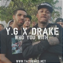 YG | Drake | Typebeat - Who You With (Prod .By Taybeats)