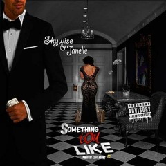 something that you like ft. janelle