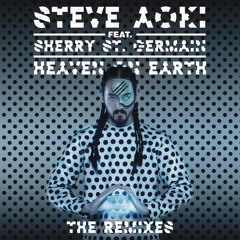 Steve Aoki - Heaven On Earth(feat. Sherry St. Germain)(Benasis Remix)