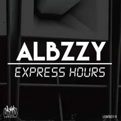 UWB019: Albzzy - Express Hours EP (Preview) [OUT NOW]