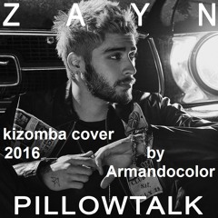 ZAYN MALIK - PILLOWTALKizomba Cover 2016 By ARMANDOCOLOR