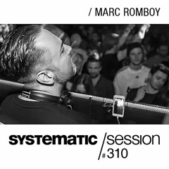 SYSTEMATIC SESSION 310 with MARC ROMBOY