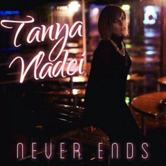 Tanya Vladei - Never Ends
