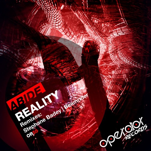 Stream Abide Reality (Stephane Badey Remix) [Operator Records] [OUT