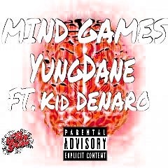Mind Games - Yung Dane Ft. Kid Denaro