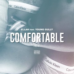 Ellah ft. Young Gully - COMFORTABLE