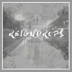 Rick Harmoney - Reigndrop$ ft. J.Teems & Amy Esther