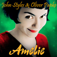 John Styles & Oliver Papke - Le fabuleux destin d'Amélie Poulain