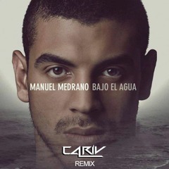 Bajo El Agua - Manuel Medano (C4RIV Remix)