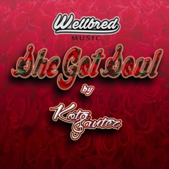 She Got Soul (Prod. K. Santez x G-Mac)