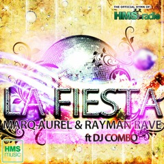 Marq Aurel & Rayman Rave Ft Dj Combo - La Fiesta (Release Preview)