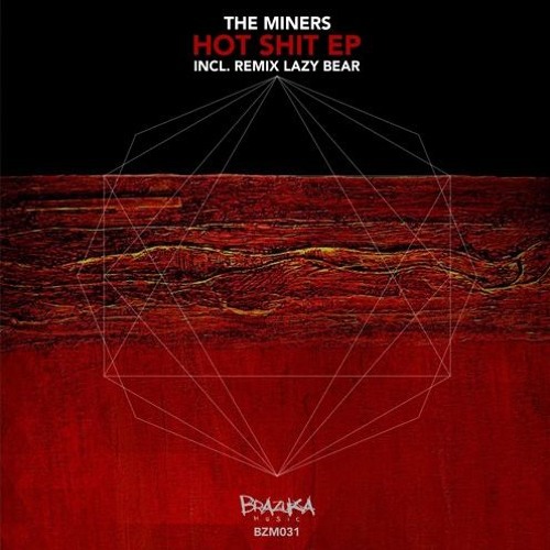 The Miners - Hot Shit (Lazy Bear Remix)