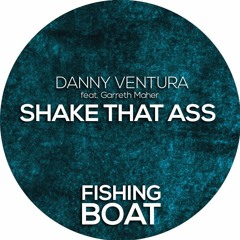 Danny Ventura Ft. Garreth Maher - Shake That Ass [Exclusive] (BUY=FREE DOWNLOAD!)