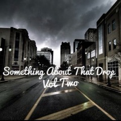 Something Bout That Drop Vol 2