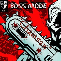 Boss Mode - Chainsaw (Exclusive Mix)