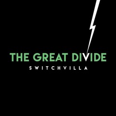 SwitchVilla - The Great Divide - 09 FaceTime