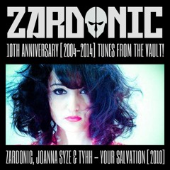 Zardonic & Joanna Syze & Tyhh - Your Salvation [2010]