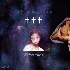 Submerged (Prod. Skit)