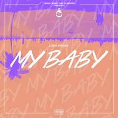 My Baby (Prod. By MR.DailyBasis & Shy Boogs) 2016