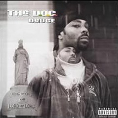 The D.O.C. - The Shit Ft. Ice Cube, Snoop Dogg, MC Ren, Six - Two (Explicit)