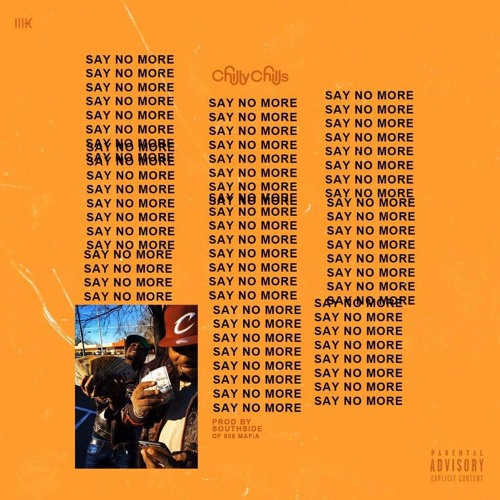 Chilly Chills - Say No More (Prod by Southside of 808 Mafia)
