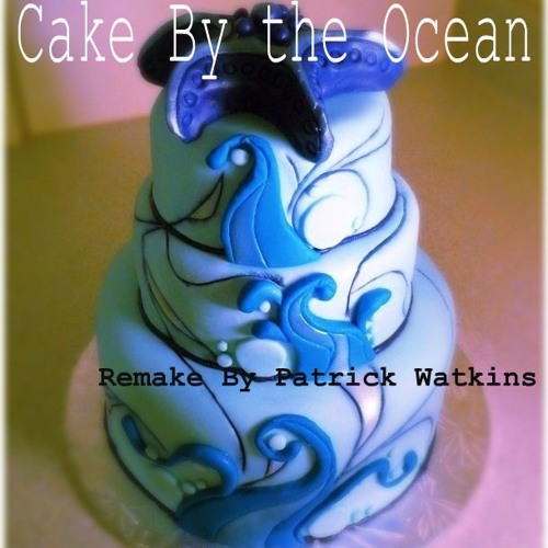 Cake By the Ocean Remake by Patrick Watkins by PatrickWatkins