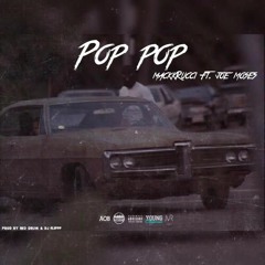 MackkRucci - Pop Pop Ft. Joe Moses (Prod. By RedDrum X DJ Flippp)
