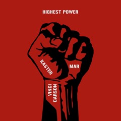 Highest Power (ft Vinci Carson & Mar)