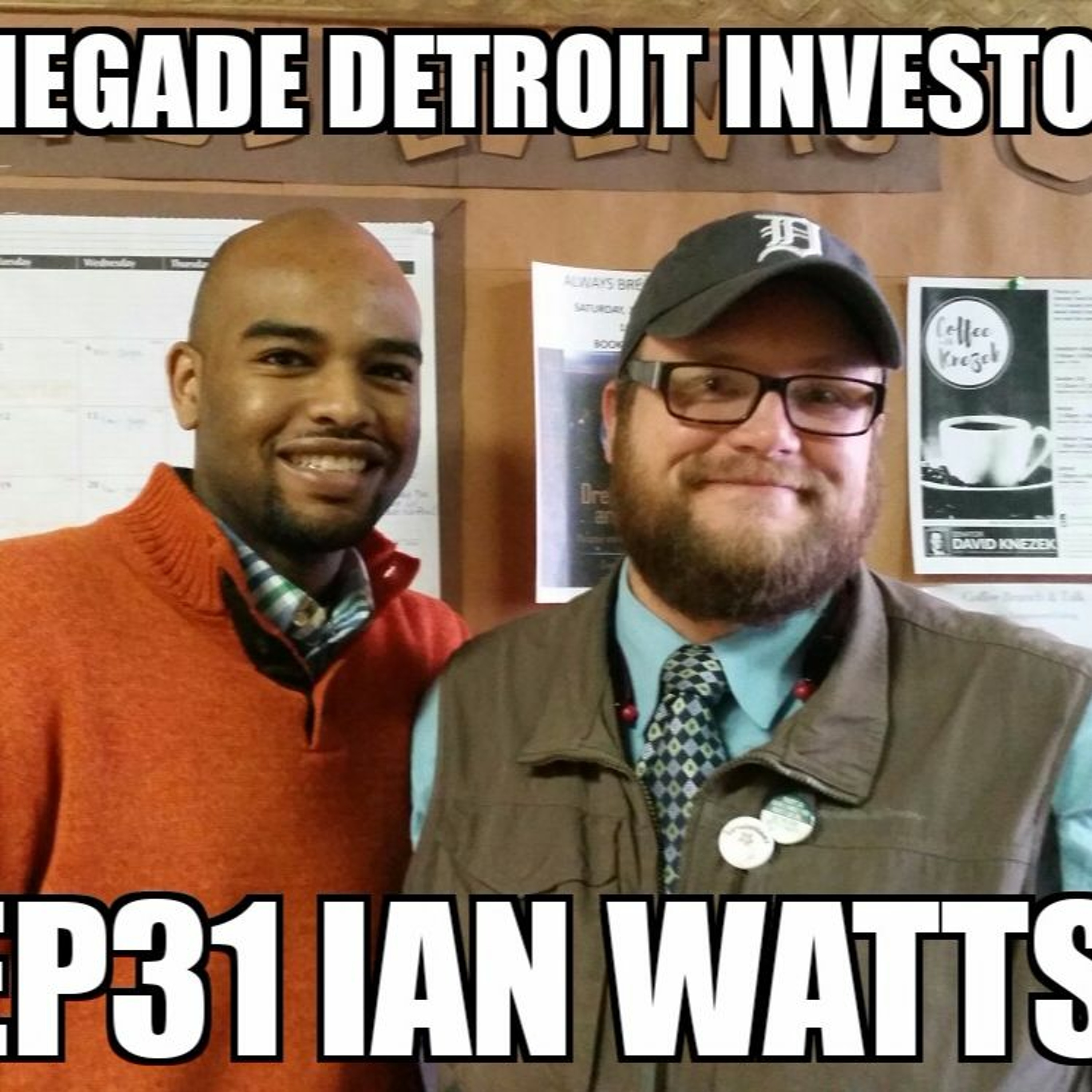 Renegade Detroit Investors Ep 31 Ian Watts episode artwork
