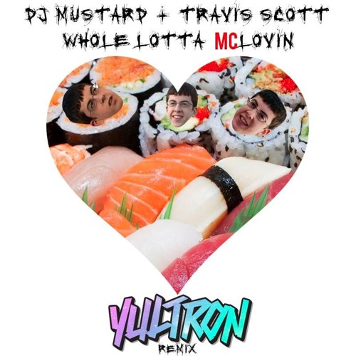 Wh0le L0tta McLovin (YULTRON Remix)