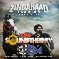 Zindabad Yaarian - SoundTheory + DJ EM ReFix